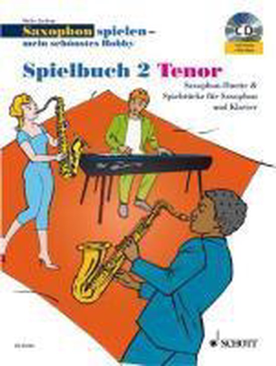 Saxophon spielen - Mein schönstes Hobby. Spielbuch 2. Tenor. Mit Audio-CD