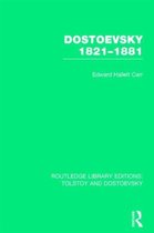 Routledge Library Editions: Tolstoy and Dostoevsky- Dostoevsky 1821-1881