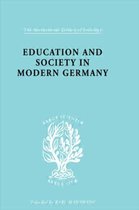 International Library of Sociology- Education & Society in Modern Germany