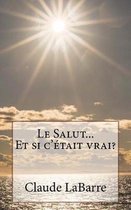 Le Salut...Et Si C'