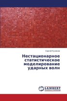 Nestatsionarnoe Statisticheskoe Modelirovanie Udarnykh Voln