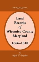 Land Records Wicomico County, Maryland, 1666-1810