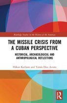 Routledge Studies in the History of the Americas-The Missile Crisis from a Cuban Perspective