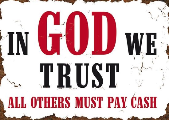 Wandbord ‘In God we trust – all others must pay cash’