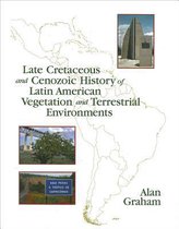Monographs in Systematic Botany from the Missouri Botanical- Late Cretaceous and Cenozoic History of Latin American Vegetation and Terrestrial Environments