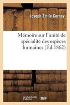 Memoire Sur l'Unite de Specialite Des Especes Humaines, Et En Particulier Sur La Concordance