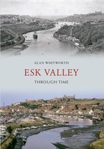 Through Time - Esk Valley Through Time