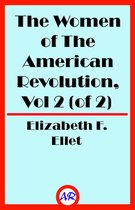 The Women of The American Revolution, Vol 2 (of 2) (Illustrated)