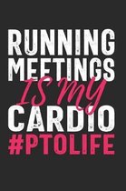 Running Meetings Is My Cardio #PTOLIFE