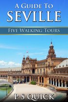 Walking Tour Guides 3 - A Guide to Seville: Five Walking Tours