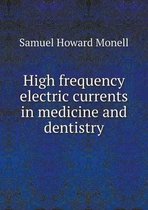 High frequency electric currents in medicine and dentistry