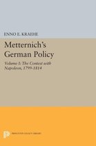 Metternich`s German Policy, Volume I - The Contest with Napoleon, 1799-1814