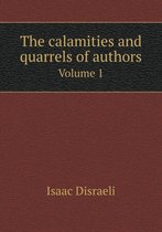 The calamities and quarrels of authors Volume 1