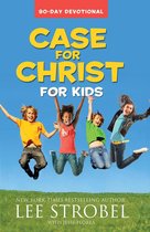 Case for… Series for Kids - Case for Christ for Kids 90-Day Devotional
