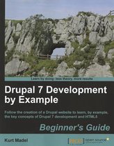 Drupal 7 Development by Example Beginner's Guide