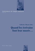 Littératures de langue française 26 - Quand les écrivains font leur musée ...