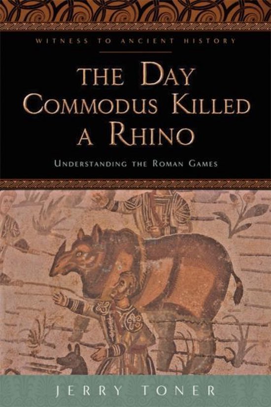 Day Commodus Killed A Rhino