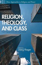 New Approaches to Religion and Power - Religion, Theology, and Class
