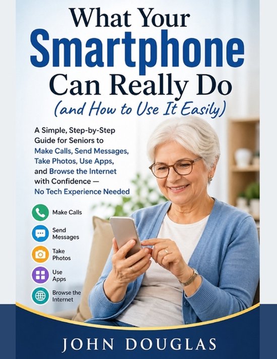 Smartphone Made Simple Series for Seniors and Beginners- Wha ... - cover