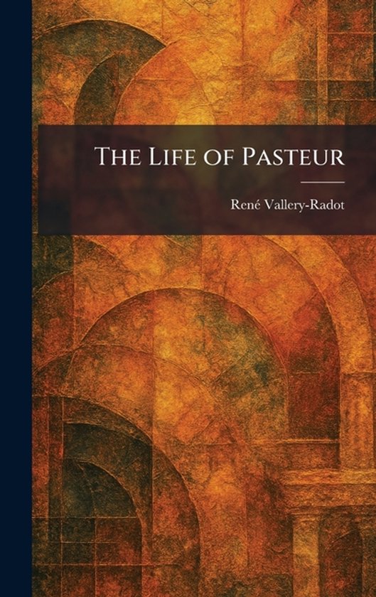 The Life of Pasteur - cover