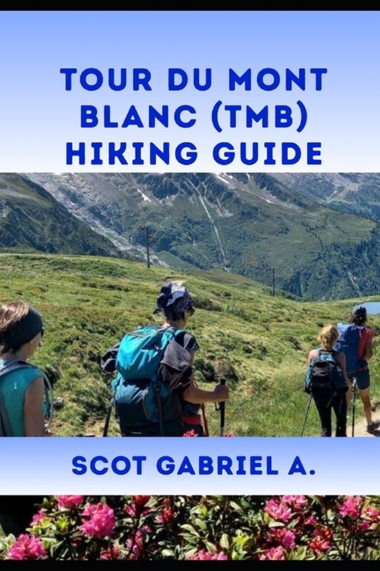 The Explorer's Hiking Collection- Tour Du Mont Blanc (Tmb) H ... - cover