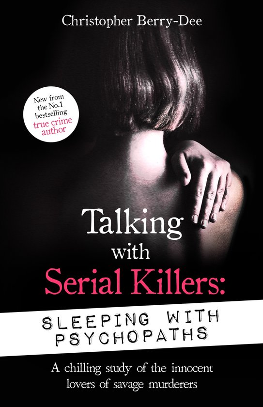 Talking with Serial Killers: Sleeping with Psychopaths - cover