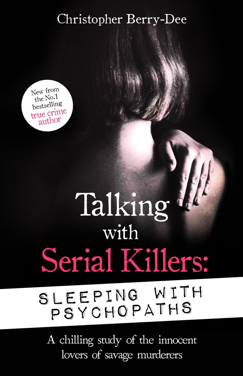Talking With Serial Killers, Sleeping With Psychopaths
