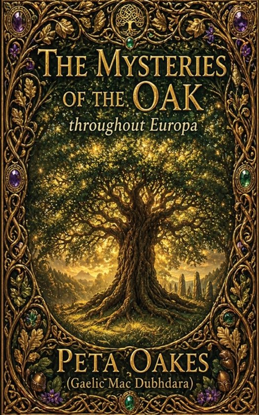 The Celtic and Mythic Realms-The Mysteries of the Oak throug ... - cover
