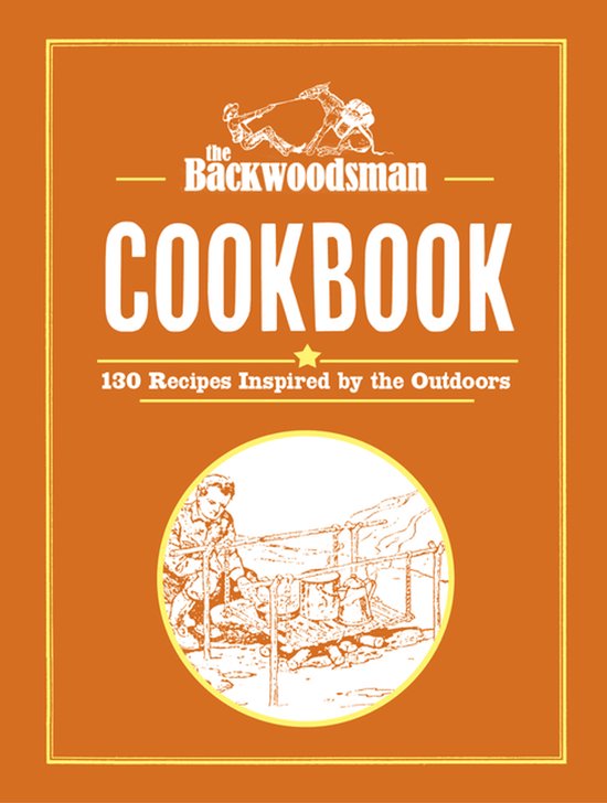 The Backwoodsman Book Series - The Backwoodsman Cookbook - cover
