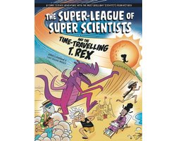 The Super-league Of Super Scientists And The Time-travelling T. Rex