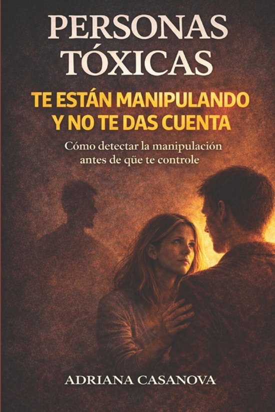 Personas Tóxicas: Cómo Identificarlas, Protegerte y Recupe ... - cover