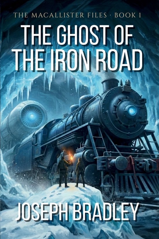 The Macallister Files-The Ghost Of The Iron Road - cover