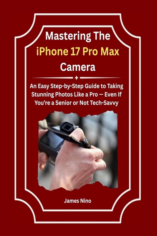 Mastering The iPhone 17 Pro Max Camera - cover