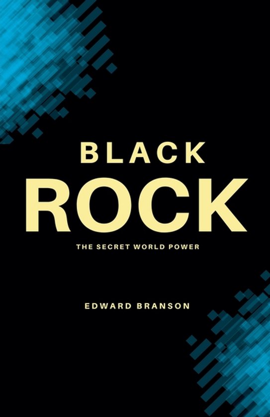 Boek "Black Rock: The Secret World Power" door Edward Branson. Zwarte omslag met gele letters en blauwe abstracte patronen.