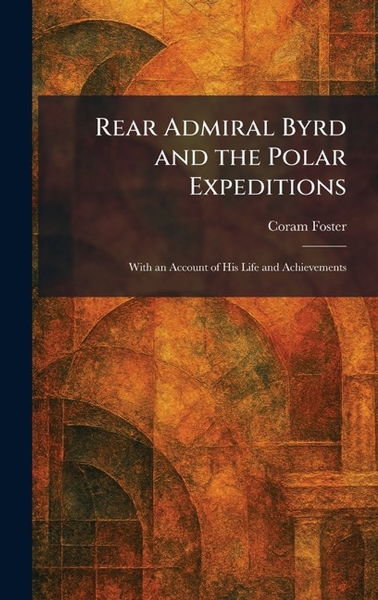 Rear Admiral Byrd and the Polar Expeditions - cover
