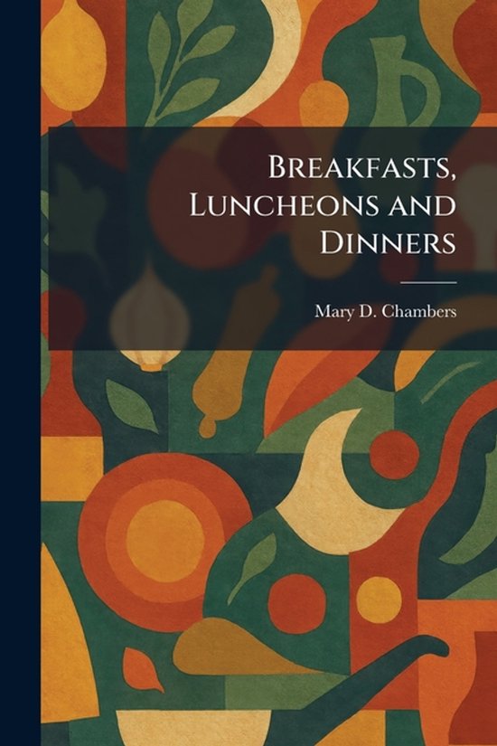 Breakfasts, Luncheons and Dinners - cover