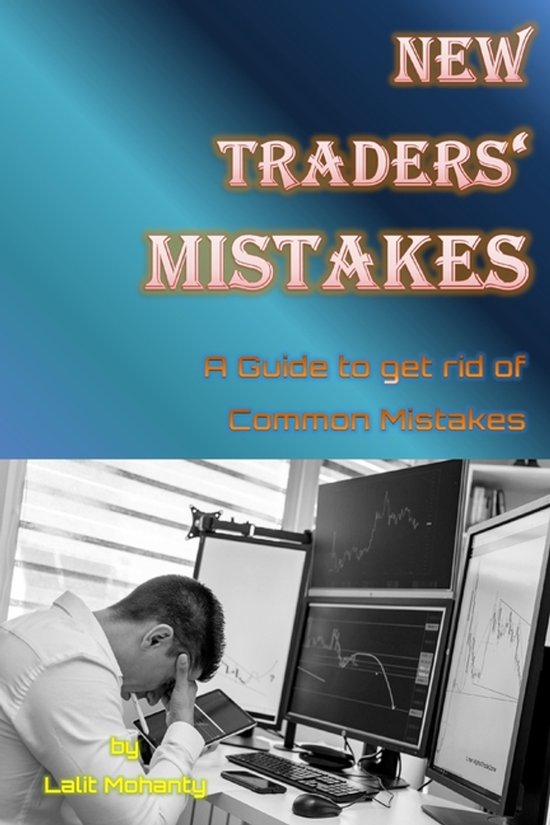 New Traders' Mistakes A Guide to get rid of Common Mistakes  ... - cover