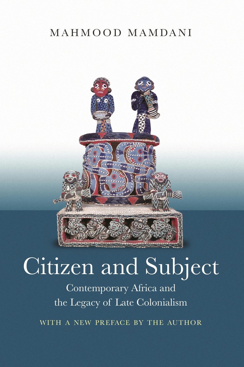 Citizen And Subject – Contemporary Africa And The Legacy Of Late Colonialism