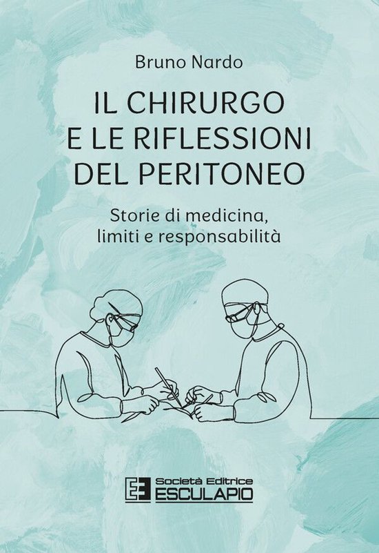 Il chirurgo e le riflessioni del peritoneo - cover