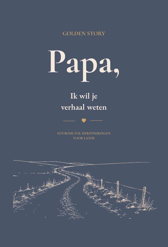 Papa, Ik Wil Je Verhaal Weten – Hardcover Invulboek voor Papa met 156 Vragen | Herinneringsboek & Levensverhaal Bewaren | Vragenboek Papa | Persoonlijk Cadeau voor Vader, Vaderdag & Verjaardag | Golden Story