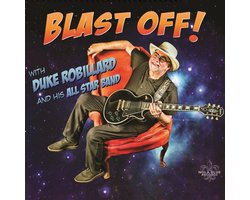 Duke Robillard & His All Star Band - Blast Off! (CD)