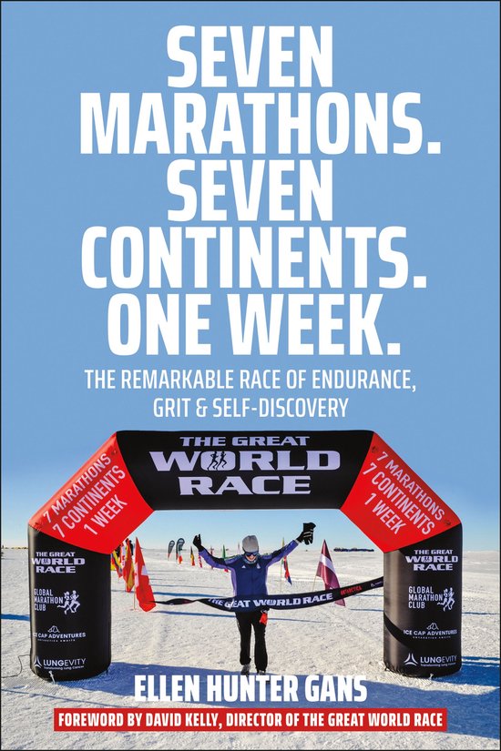 Seven Marathons. Seven Continents. One Week. - cover