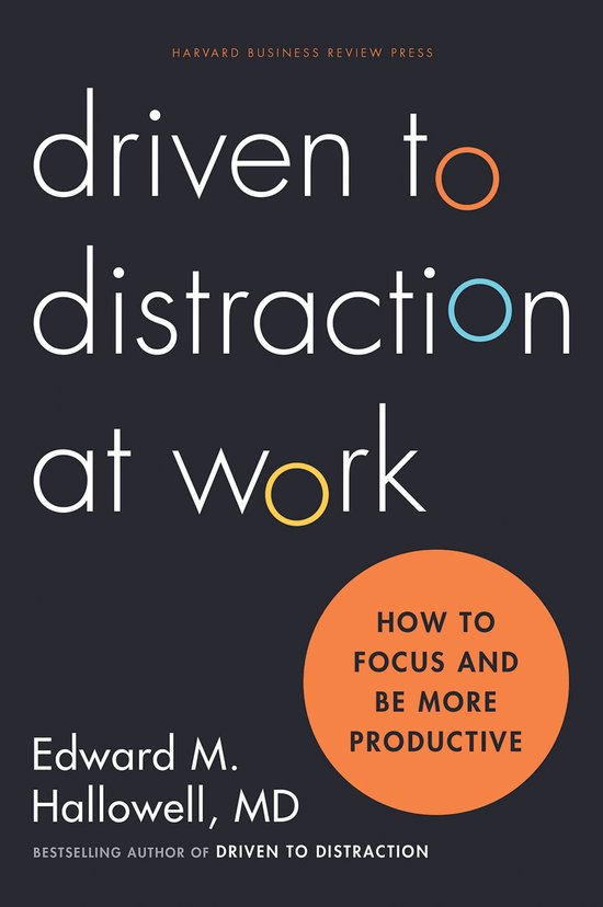 Boekcover voor 'Driven to Distraction at Work' door Edward M. Hallowell, MD.