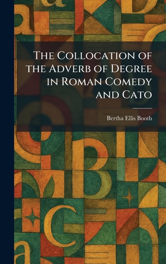 The Collocation of the Adverb of Degree in Roman Comedy and  ... - cover