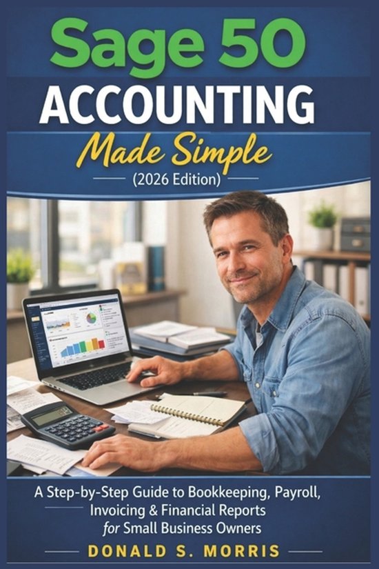 Sage 50 Accounting Made Simple (2026 Edition) - cover
