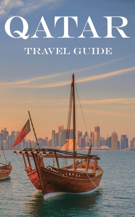 Livre 'Qatar Travel Guide' avec un bateau Dhow traditionnel au premier plan et la skyline de Doha en arrière-plan.