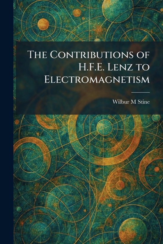 The Contributions of H.F.E. Lenz to Electromagnetism - cover