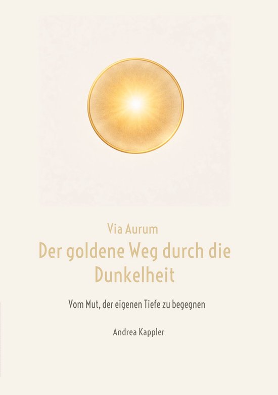 Via Aurum 1 - Via Aurum- der goldene Weg durch die Dunkelhei ... - cover