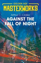 Boekcover: "Golden Age Masterworks" met Arthur C. Clarke's "Against the Fall of Night". Een futuristische stad met wolkenkrabbers en een monorail.