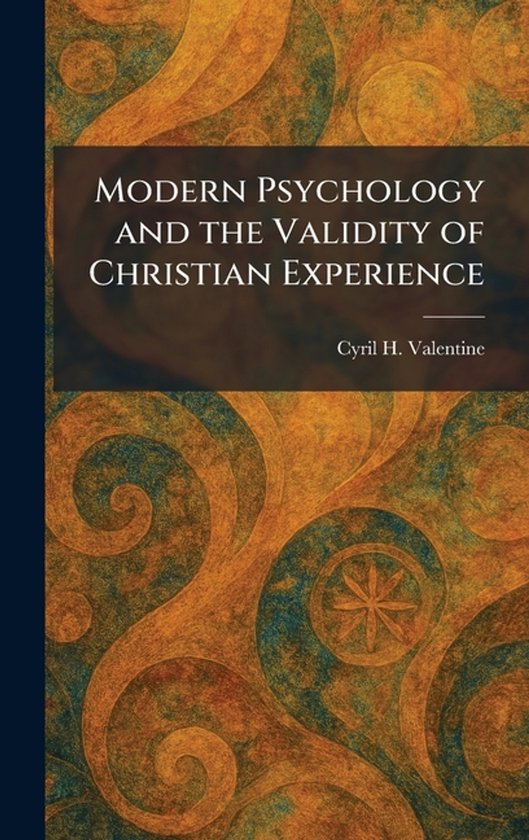 Modern Psychology and the Validity of Christian Experience - cover